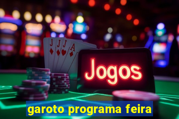 garoto programa feira